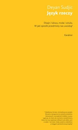 Język rzeczy Dizajn i luksus, moda i sztuka. W jaki sposób przedmioty nas uwodzą?
