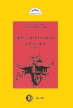 Język wietnamski Część II Tieng Viet - Teresa Halik,  Oanh Hoang Thu