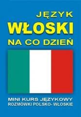 Język włoski na co dzień Rozmówki +mini kurs + CD - Praca zbiorowa
