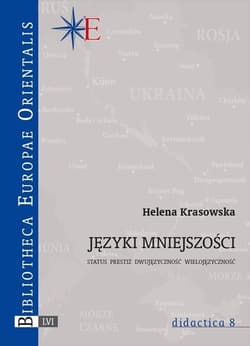 Języki mniejszości Status, prestiż, dwujęzyczność, wielojęzyczność - Helena Krasowska