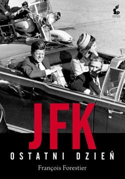 JFK. Ostatni dzień - François Forestier