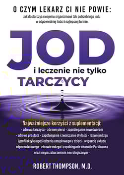 Jod i leczenie nie tylko tarczycy - Thompson Robert