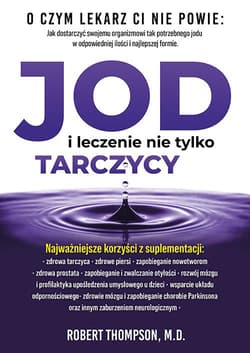Jod i leczenie nie tylko tarczycy - Thompson Robert