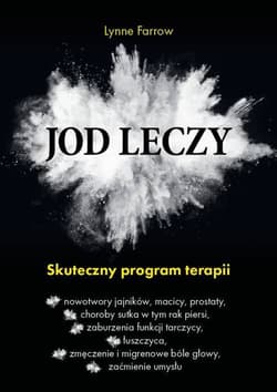 Jod leczy Skuteczny program terapii - Lynne Farrow