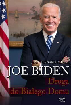 Joe Biden Droga do Białego Domu - Jean-Bernard Cadier