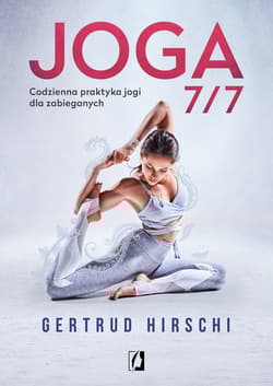 Joga 7/7 Codzienna praktyka jogi dla zabieganych - Gertrud Hirschi