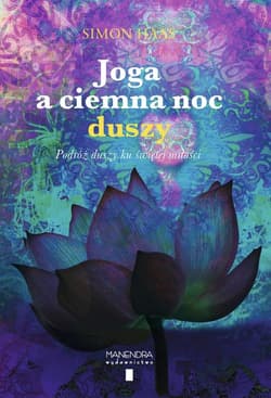 Joga a ciemna noc duszy Podróż duszy ku świętej miłości