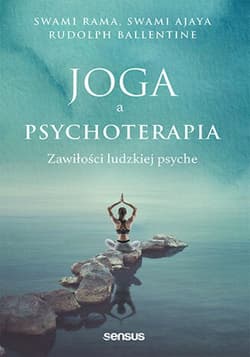 Joga a psychoterapia. Zawiłości ludzkiej psyche - ebook - Swami Rama, Rudolpy Ballentine