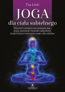 Joga dla ciała subtelnego - Tias Little