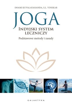 Joga indyjski system leczniczy Podstawowe metody i zasady - Kuvalayananda Swami, Vinekar S.L.