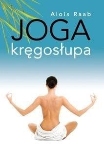 Joga kręgosłupa - Alois Raab