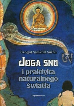 Joga snu i praktyka naturalnego światła - Czogjal Namkhai Norbu