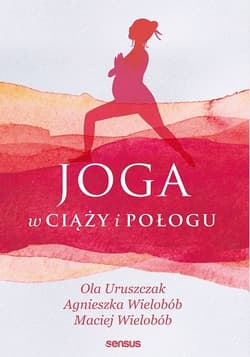 Joga w ciąży i połogu - Uruszczak Ola