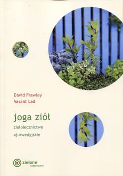 Joga ziół ziołolecznictwo ajurwedyjskie - David Frawley