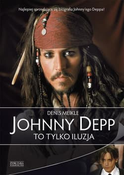 Johnny Depp. To tylko iluzja - Denis Meikle