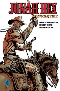 Jonah Hex Początki Tom 3 - Palmiotti Jimmy, Gray Justin