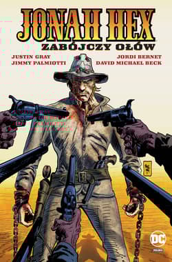 Jonah Hex Tom 7 Zabójczy ołów - Gray Justin, Palmiotti Jimmy