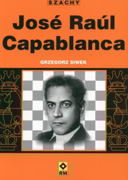 Jose Raul Capablanca - Grzegorz Siwek
