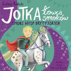 Jotka - łowca smoków. Smoki wysp brytyjskich - Łukasz Radecki