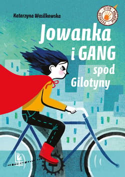 Jowanka i gang spod Gilotyny - ebook - Katarzyna Wasilkowska