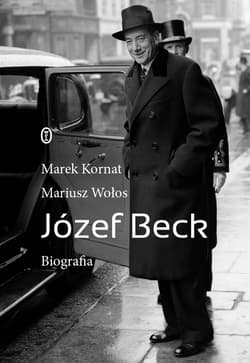 Józef Beck Biografia - Mariusz Wołos