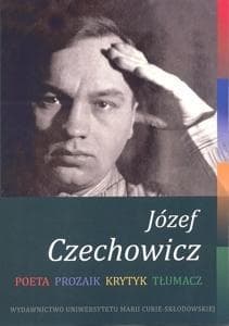 Józef Czechowicz. Poeta - Prozaik - Krytyk - Tłumacz - Andrzej Niewiadomski (red.), Aleksanser Wójtowicz