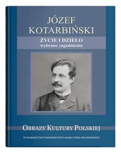 Józef Kotarbiński Życie i dzieło wybrane zagadnienia