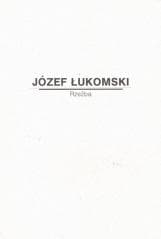 Józef Łukomski. Rzeźba - Praca zbiorowa
