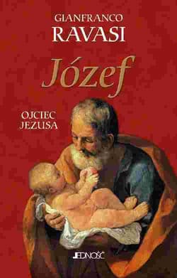 Józef Ojciec Jezusa - Gianfranco Ravasi