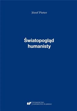 Józef Pieter. Światopogląd humanisty - red. Ewa Pieter-Kania
