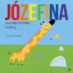 Józefina poznaje kształty i kolory. - Chloé Alméras