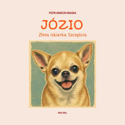 Józio. Złota Iskierka Szczęścia - Kraska Piotr Marcin