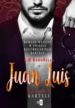 Juan Luis Królowie kartelu - K.M KaroBella