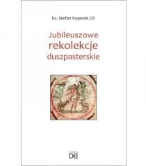 Jubileuszowe rekolekcje duszpasterskie - Stefan Koperek