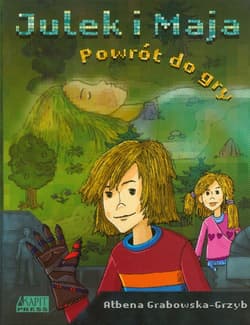 Julek i Maja Powrót do gry - Ałbena Grabowska-Grzyb