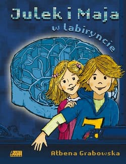 Julek i Maja w labiryncie - Ałbena Grabowska