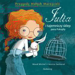 Julia i tajemniczy sklep pana Pokrętły - Maud Michel, Secheret Jessica