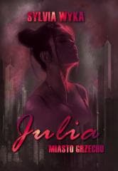 Julia - Miasto grzechu - Sylvia Wyka