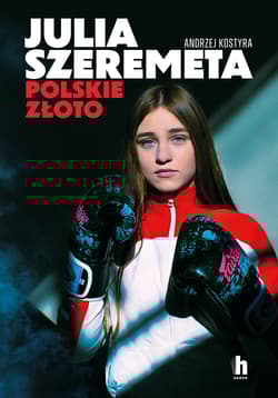 Julia Szeremeta. Polskie złoto - Andrzej Kostyra