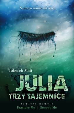 Julia. Trzy tajemnice - Mafi Tahereh, Tahereh Mafi