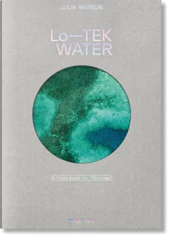 Julia Watson. Lo—TEK. Water. A Fieldguide for TEKnologists wer. angielska - Julia Watson