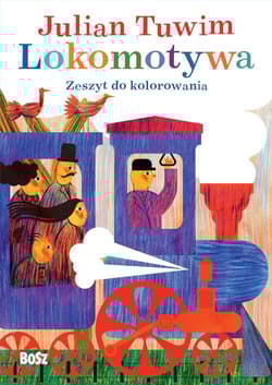 Julian Tuwim „Lokomotywa”. Zeszyt do kolorowania - Julian  Tuwim