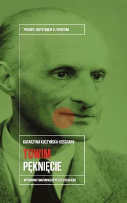 Julian Tuwim. Pęknięcie - ebook - Katarzyna Kuczyńska-Koschany
