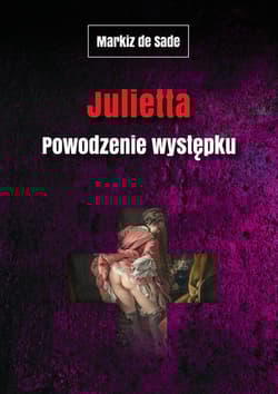 Julietta. Powodzenie występku - de Sade Markiz