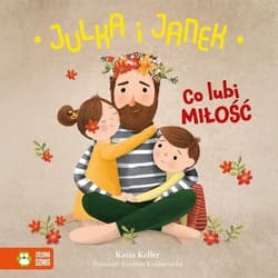 Julka i Janek Co lubi miłość - Kasia Keller