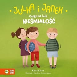 Julka i Janek Czego nie lubi nieśmiałość - Kasia Keller