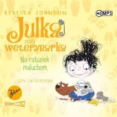 Julka mała weterynarka T.4 Na ratunek maluchom CD - Rebecca Johnson