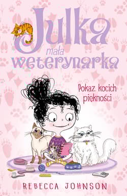Julka mała weterynarka Tom 10 Pokaz kocich piękności - Rebecca Johnson