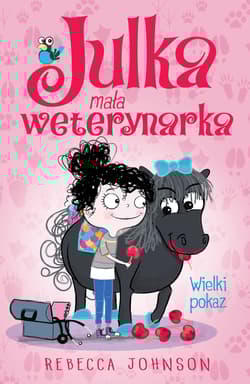 Julka Mała weterynarka Tom 2 Wielki pokaz - Rebecca Johnson