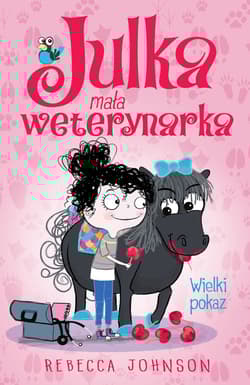Julka Mała weterynarka Tom 2 Wielki pokaz